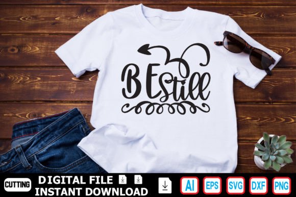 Be Still: Graphics for T-Shirt Designs