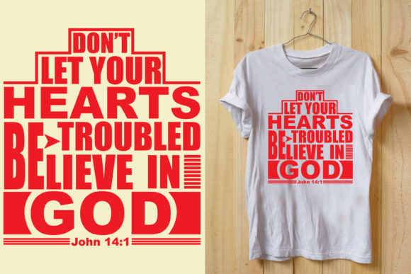 Don’t Let Your Hearts Be Troubled Graphics & T-Shirt Designs