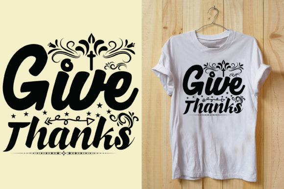 Give Thanks SVG: Graphics for T-Shirt Designs