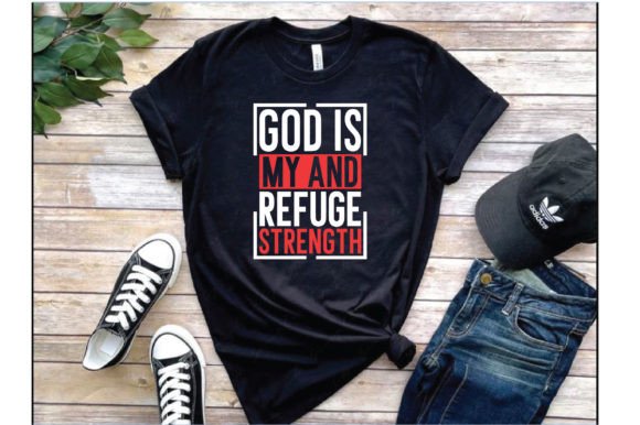 God is My Refuge: Graphics for T-Shirt Designs