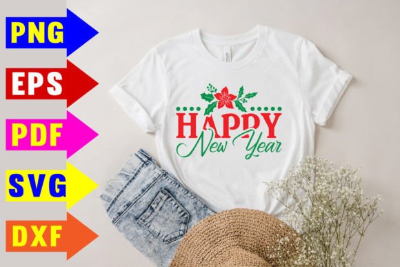 Happy New Year Svg: Graphics for T-Shirt Designs