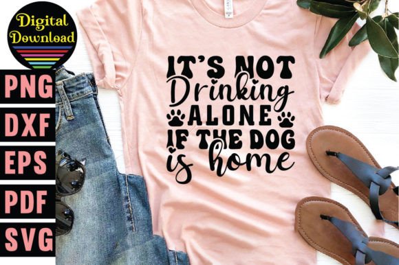 It’s Not Drinking Alone: Fun Graphics & T-Shirt Designs