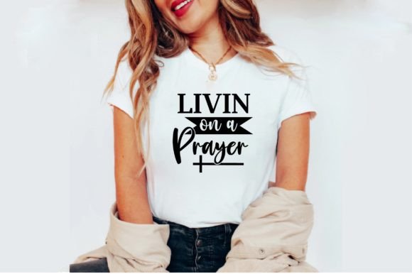 Livin on a Prayer: Graphics for T-Shirt Designs