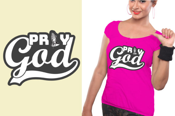 Pray God SVG: Graphics for T-Shirt Designs