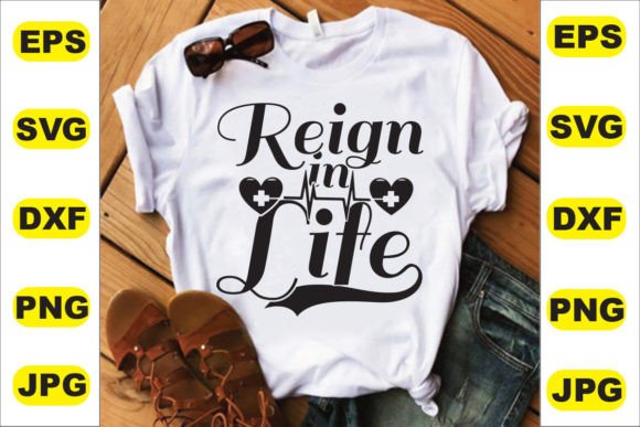 Reign in Life Graphics for T-Shirt Designs