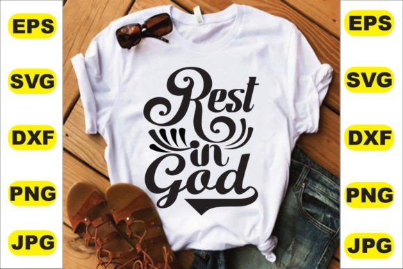 Reviewing the Rest in God T Shirt Design for Embroidery