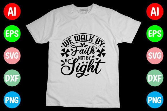 We Walk by Faith Graphics for T-Shirt Designs
